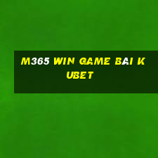 M365 Win Game Bài Kubet