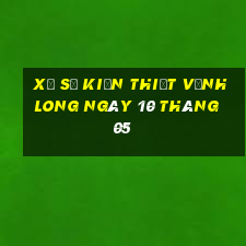 xổ số kiến thiết vĩnh long ngày 10 tháng 05