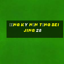 Đăng ký nền tảng Beijing 28