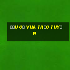 đấu cờ vua trực tuyến