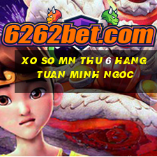 xo so mn thu 6 hang tuan minh ngoc