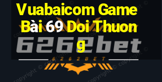 Vuabaicom Game Bài 69 Doi Thuong