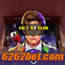 chơi x6 club