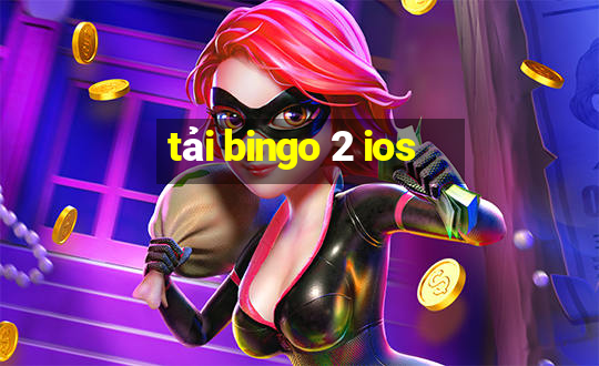 tải bingo 2 ios