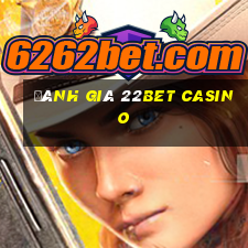 đánh giá 22bet casino