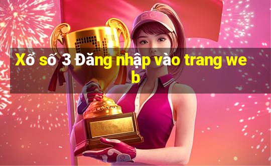 Xổ số 3 Đăng nhập vào trang web