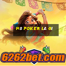 n8 poker là gì