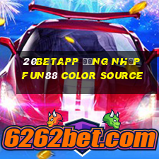 20betapp Đăng nhập Fun88 Color Source