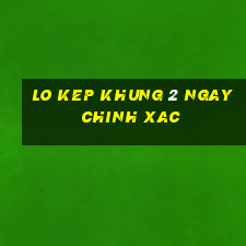 lo kep khung 2 ngay chinh xac