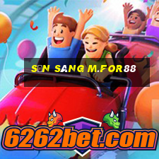 Sẵn sàng m.for88