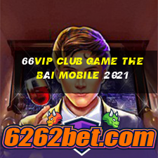 66Vip Club Game The Bài Mobile 2021