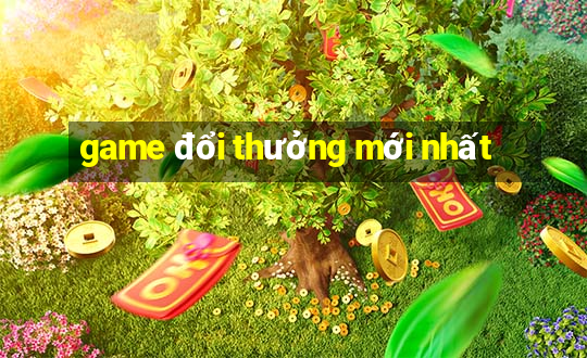 game đổi thưởng mới nhất