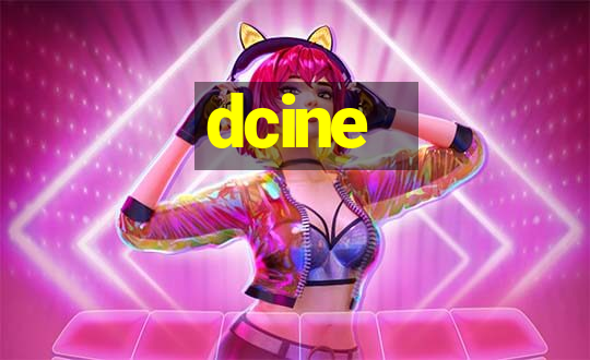 dcine