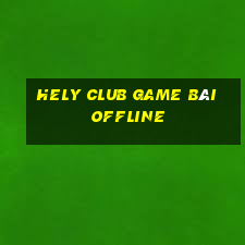 Hely Club Game Bài Offline