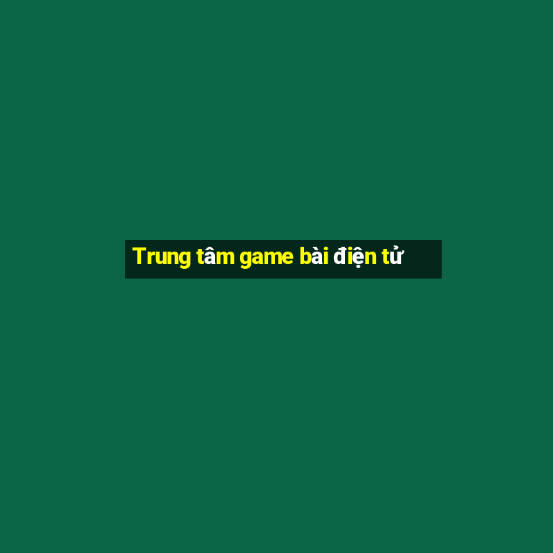 Trung tâm game bài điện tử