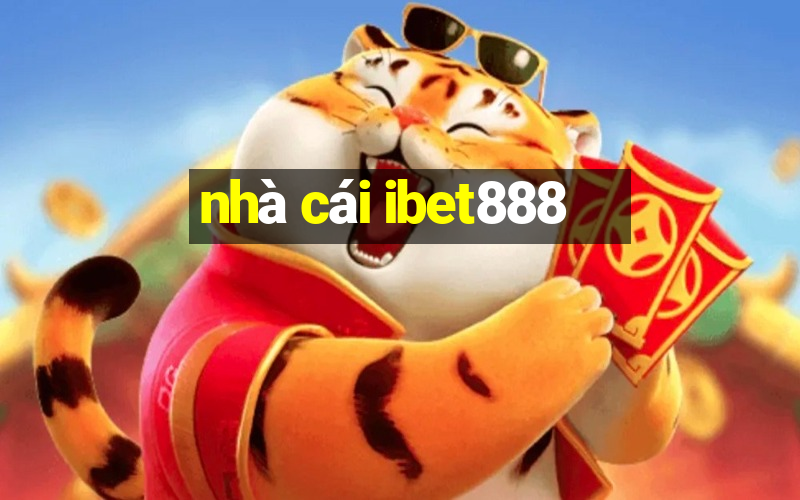 nhà cái ibet888