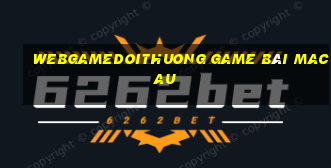 Webgamedoithuong Game Bài Macau