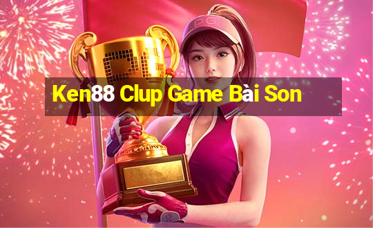 Ken88 Clup Game Bài Son