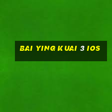 Bai Ying Kuai 3 ios