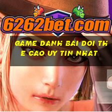 game danh bai doi the cao uy tin nhat