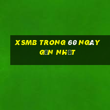 xsmb trong 60 ngày gần nhất