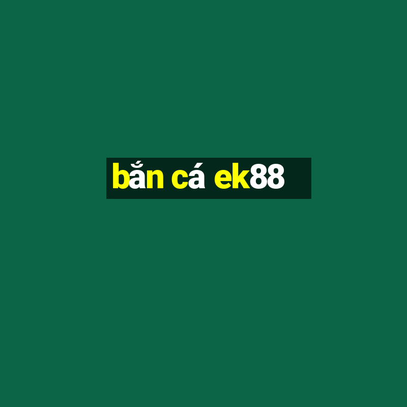 bắn cá ek88