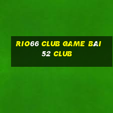 Rio66 Club Game Bài 52 Club