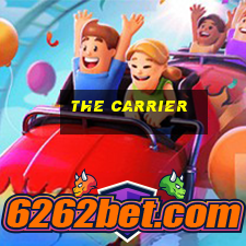 the carrier