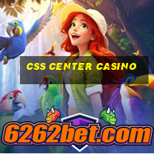 css center casino