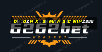 dự đoán xổ số miền bắc win2888