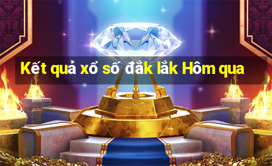 Kết quả xổ số đắk lắk Hôm qua