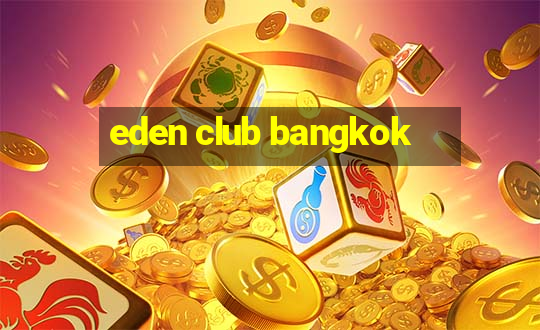 eden club bangkok