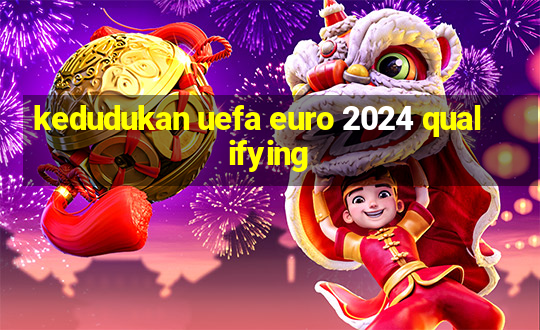 kedudukan uefa euro 2024 qualifying