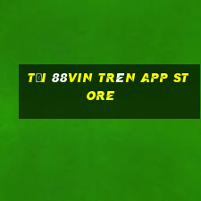 tải 88vin trên app store