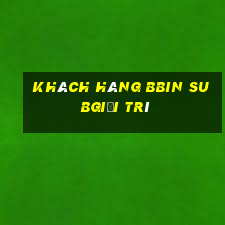 Khách hàng bbin Subgiải trí