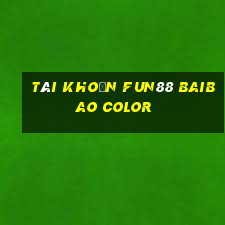 Tài khoản Fun88 Baibao Color