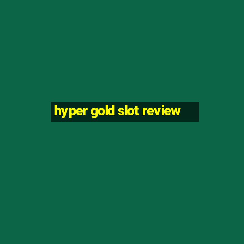 hyper gold slot review