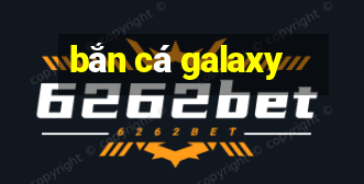 bắn cá galaxy