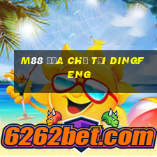 M88 Địa chỉ tải Dingfeng