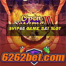 Svip68 Game Bài Slot