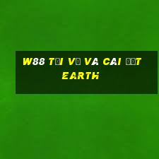 W88 Tải về và cài đặt Earth