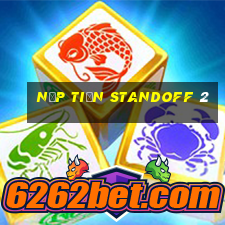 nạp tiền standoff 2