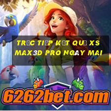 Trực tiếp kết quả xs Max3D Pro ngày mai