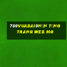 789Vuabai9Nền tảng trang web MG