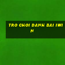 tro choi danh bai iwin