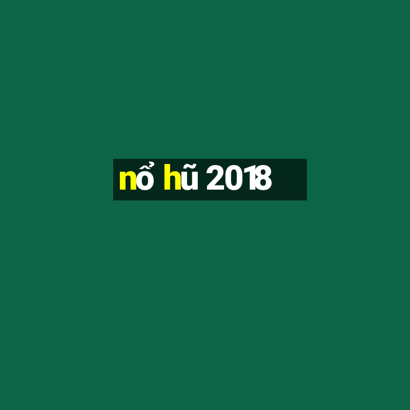 nổ hũ 2018