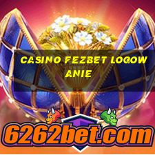 casino fezbet logowanie