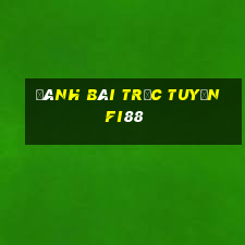 đánh bài trực tuyến fi88