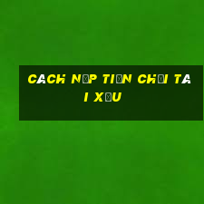 cách nạp tiền chơi tài xỉu