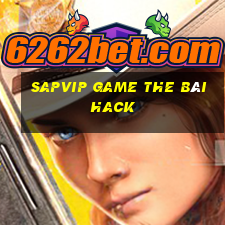 Sapvip Game The Bài Hack